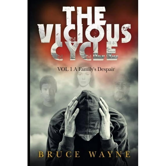 The Vicious Cycle The Vicious Cycle Volume 1: A Family's Despair, Book 1, (Paperback)