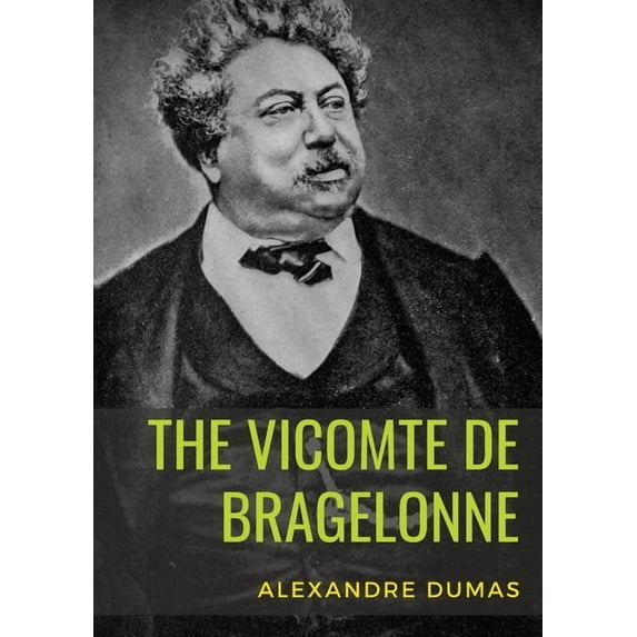 The Vicomte de Bragelonne: a novel by Alexandre Dumas. It is the third and last of The d'Artagnan Romances, followi, (Paperback)