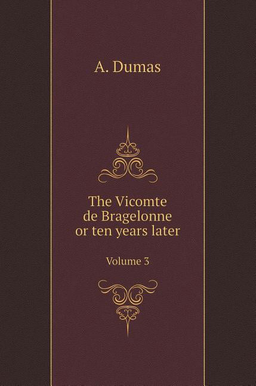 The Vicomte de Bragelonne or ten years later. Volume 3 (Hardcover)