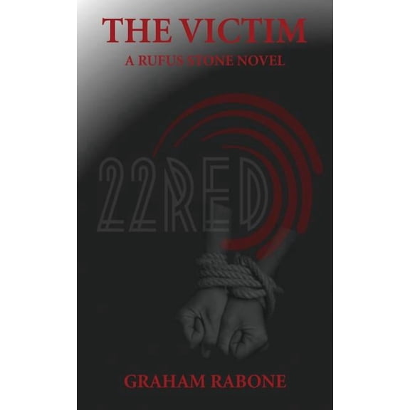 The Victim - A Rufus Stone Novel Part of the 22Red Series, (Paperback)