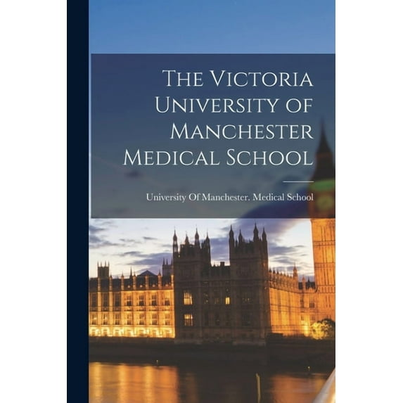 The Victoria University of Manchester Medical School (Paperback)