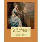 The Victorian Age in Literature 1913. By Gilbert Keith Chesterton Victorian literature, Paperback