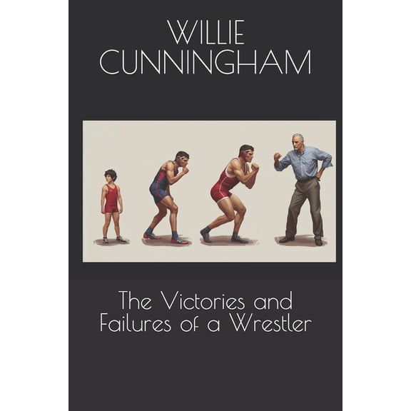 The Victories and Failures of Wrestler, (Paperback)