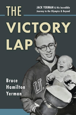 Pre-Owned The Victory Lap: Jack Yerman and His Incredible Journey to ...