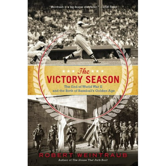 Pre-Owned The Victory Season: The End of World War II and the Birth of Baseball's Golden Age (Paperback) 0316205893 9780316205894