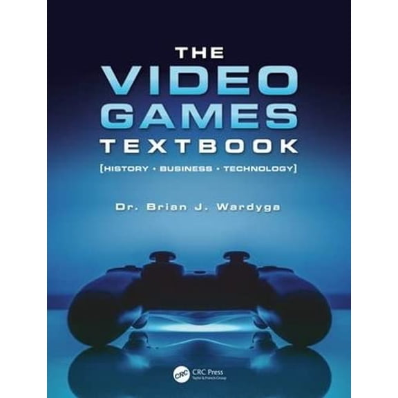 Pre-Owned The Video Games Textbook: History Business Technology Paperback