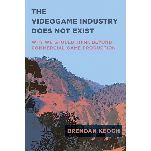 The Videogame Industry Does Not Exist, (Paperback)