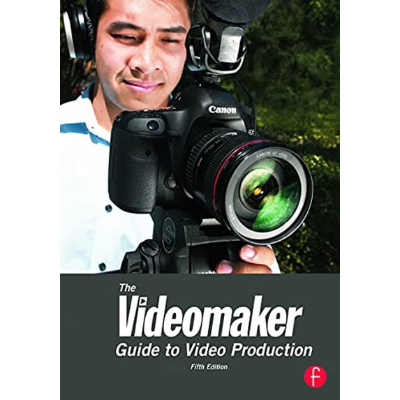 Pre-Owned The Videomaker Guide to Video Production (Paperback) 0240824342 9780240824345