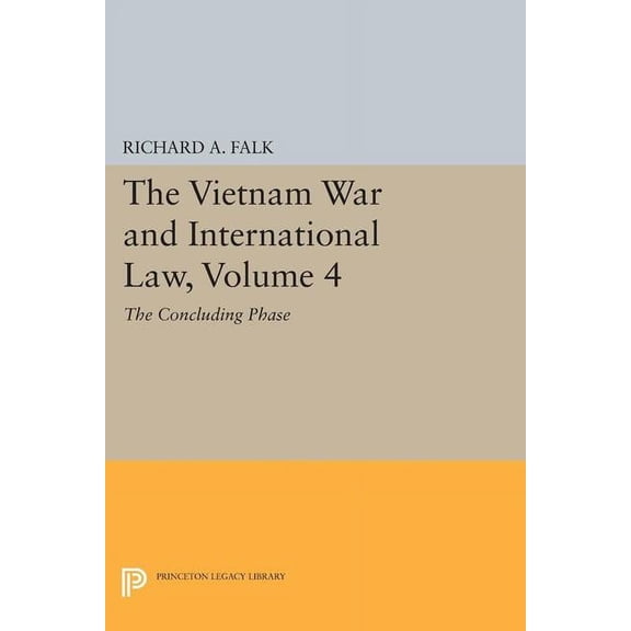 The Vietnam War and International Law, Volume 4: The Concluding Phase, (Paperback)
