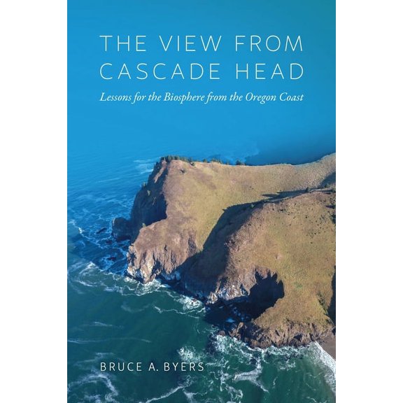 The View From Cascade Head : Lessons for the Biosphere from the Oregon Coast (Paperback)