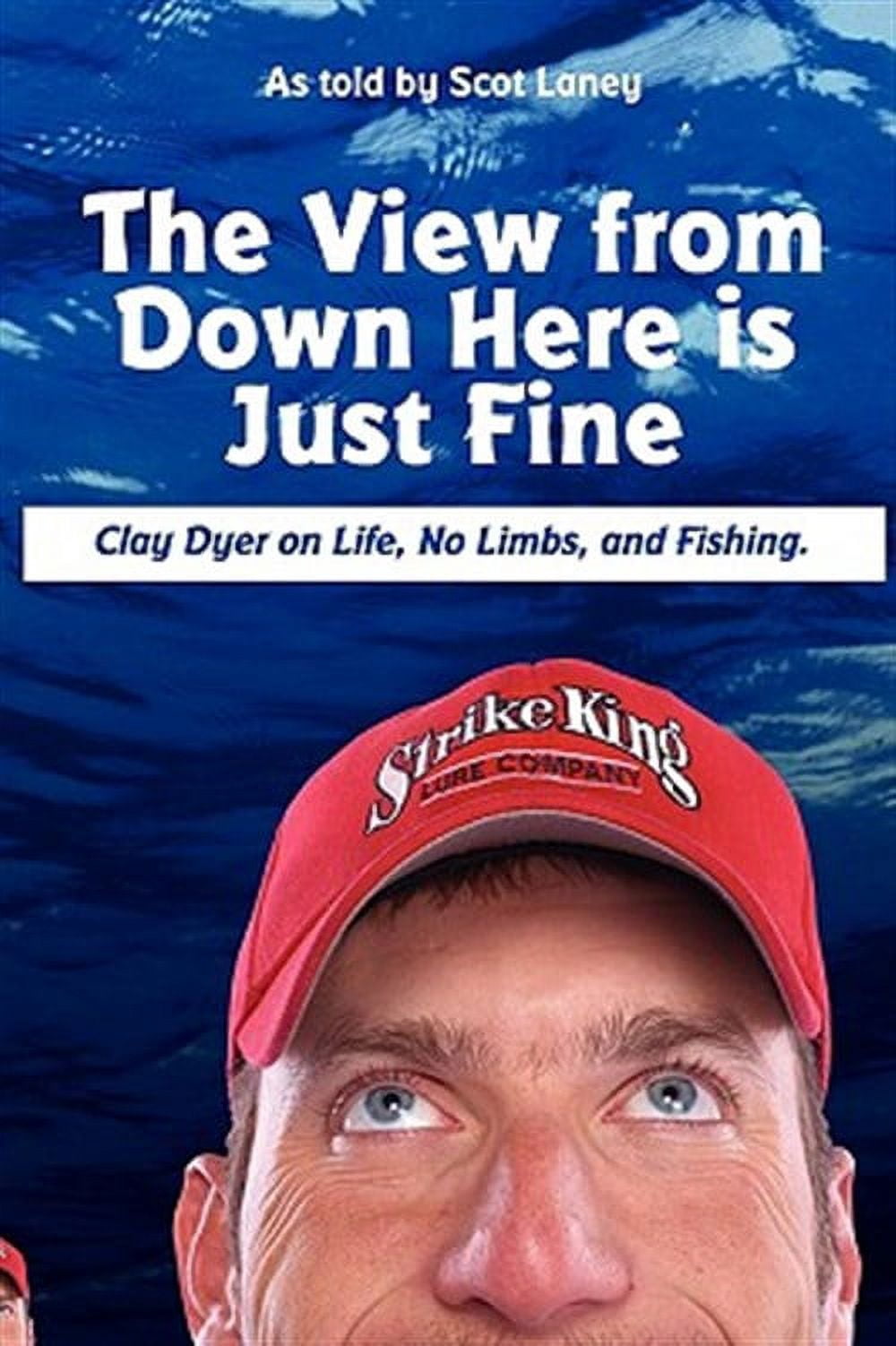 The View from Down Here Is Just Fine: Clay Dyer on Life, No Limbs, and ...