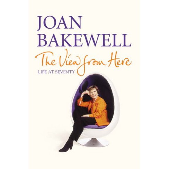 Pre-Owned The View from Here: Life at Seventy Hardcover Joan Bakewell