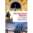 thumbnail image 1 of The View from Moscow : Understanding Russia & U.S.-Russia Relations (Paperback), 1 of 1