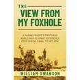 thumbnail image 1 of The View from My Foxhole : A Marine Private's Firsthand World War II Combat Experience from Guadalcanal to Iwo Jima (Hardcover), 1 of 1