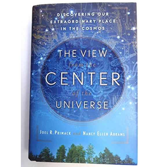 Pre-Owned The View from the Center of the Universe: Discovering Our Extraordinary Place in the Cosmos (Hardcover) 1594489149 9781594489143