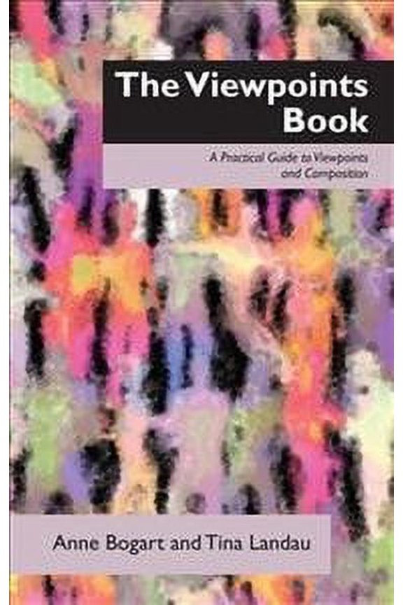 Viewpoints Book: A Practical Guide to Viewpoints and Composition