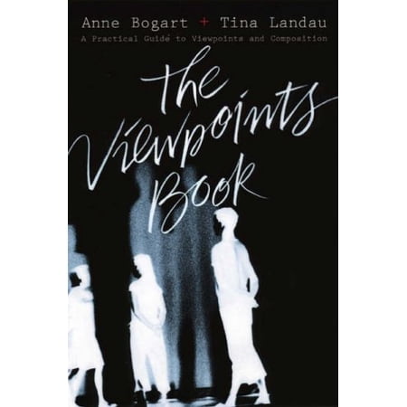 Pre-Owned The Viewpoints Book : A Practical Guide to Viewpoints and Composition (Paperback) 9781559362412