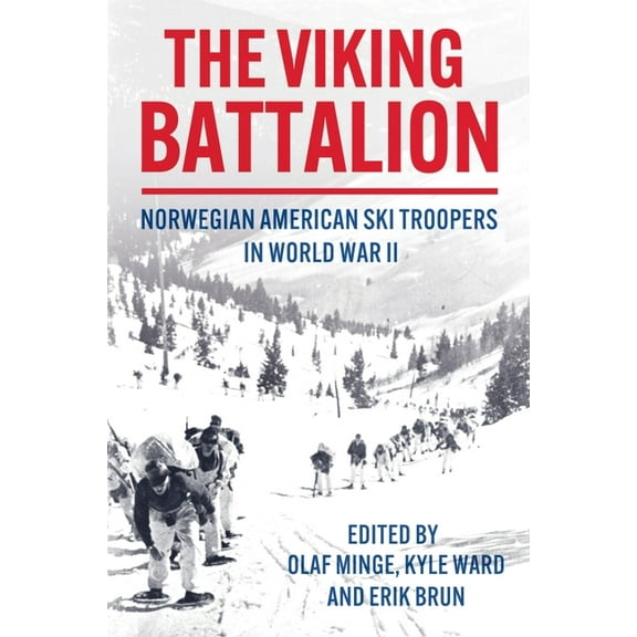 The Viking Battalion: Norwegian American Ski Troopers in World War II, (Hardcover)