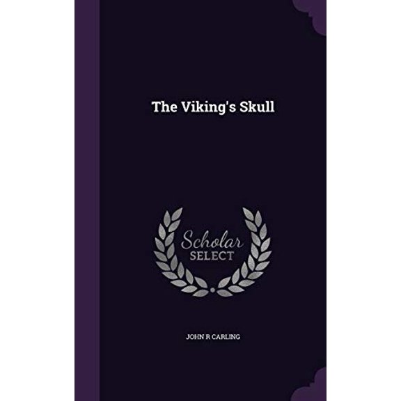 The Vikings Skull Hardcover 1347330542 9781347330548 John R Carling