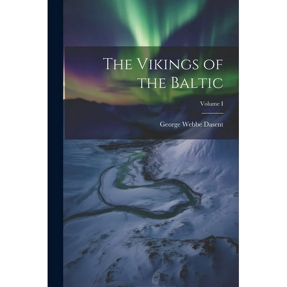 The Vikings of the Baltic; Volume I (Paperback)