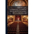 thumbnail image 1 of The Village Coquettes, a Comedy (With Notes in Germ.) [By J. A. Diezmann] (Paperback), 1 of 1