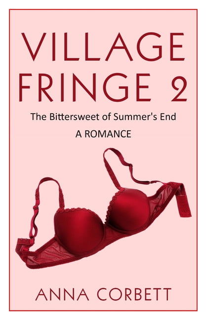 The Village Fringe The Bittersweet of Summer's End - The Village Fringe 2, Book 1, (Paperback)
