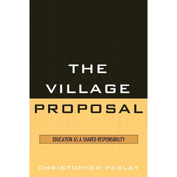Village Proposal: Education as a Shared Responsibility, (Paperback)