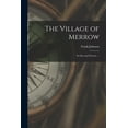 thumbnail image 1 of The Village of Merrow : Its Past and Present. --, 1 of 1