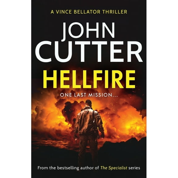 The Vince Bellator Thrillers Hellfire: An edge-of-your-seat action thriller, Book 3, (Paperback)