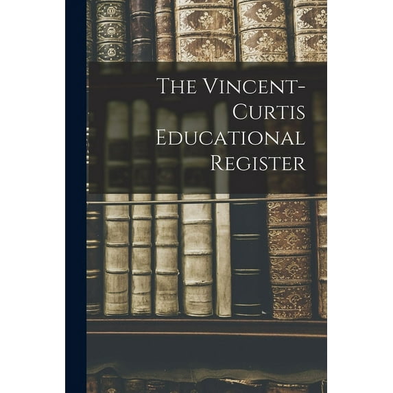 The Vincent-Curtis Educational Register, (Paperback)