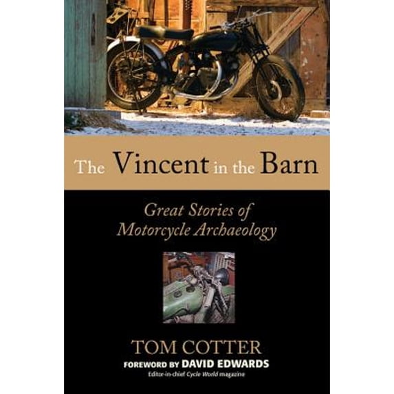 Pre-Owned The Vincent in the Barn: Great Stories of Motorcycle Archaeology (Hardcover) 0760335354 9780760335352