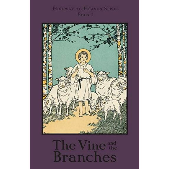 Pre-Owned The Vine and the Branches: Highway to Heaven Series: 5 Paperback