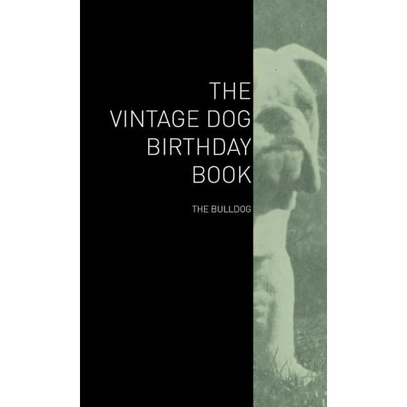 The Vintage Dog Birthday Book - The Bulldog (Hardcover)