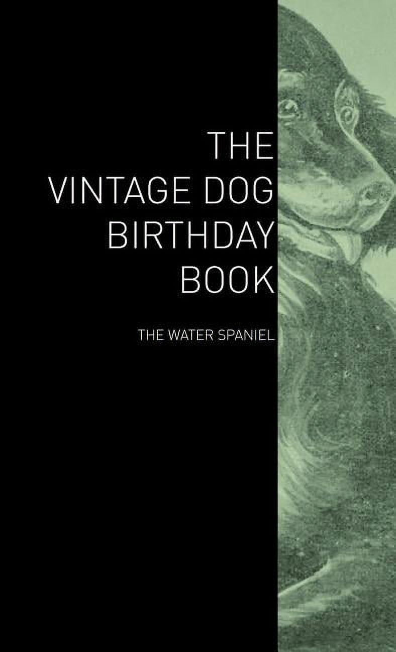The Vintage Dog Birthday Book - The Water Spaniel (Hardcover)