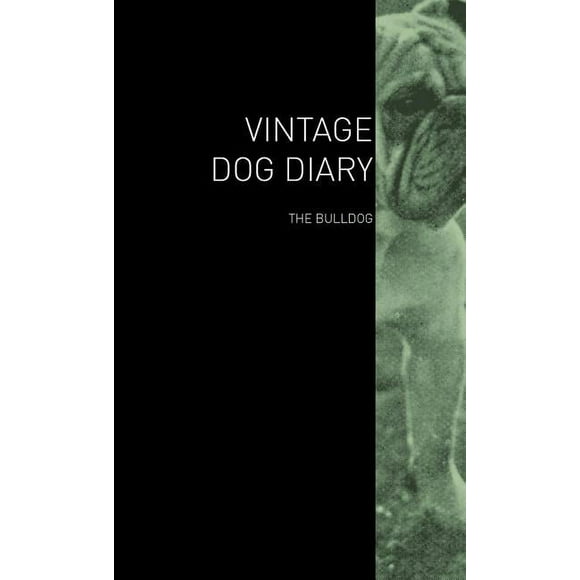 The Vintage Dog Diary - The Bulldog (Hardcover)