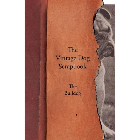 The Vintage Dog Scrapbook - The Bulldog (Paperback)