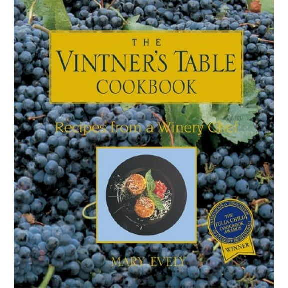 Pre-Owned The Vintner's Table Cookbook (Hardcover) 0871975254 9780871975256