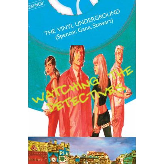 Pre-Owned The Vinyl Underground: Watching the Detectives (Paperback) 1401218121 9781401218126