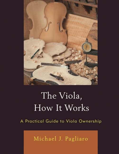 National Association for Music Education The Viola, How It Works: A Practical Guide to Viola Ownership, (Paperback)