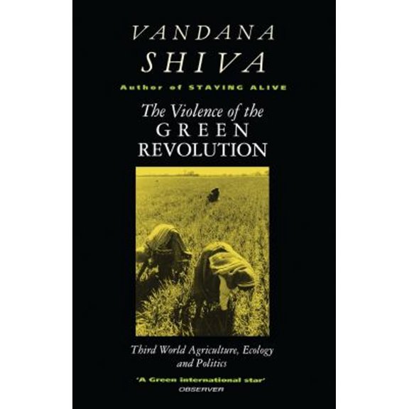 Pre-Owned The Violence of the Green Revolution : Third World Agriculture, Ecology and Politics (Hardcover) 9780862329648