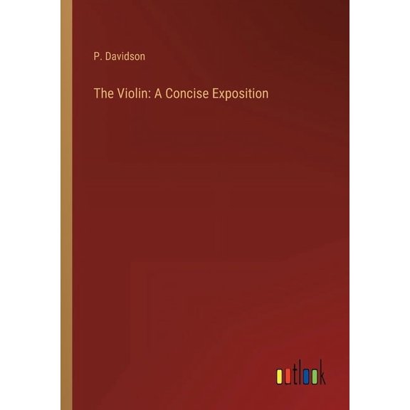 The Violin : A Concise Exposition (Paperback)