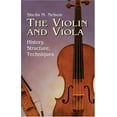 thumbnail image 1 of Pre-Owned The Violin and Viola: History, Structure, Techniques (Dover Books On Music: Violin), 9780486428536, 0486428532, Paperback, Illustrated edition, 1 of 1