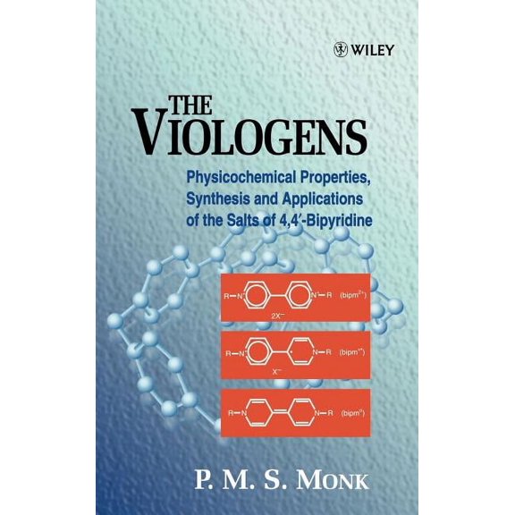 The Viologens: Physicochemical Properties, Synthesis and Applications of the Salts of 4,4'-Bipyridine, (Hardcover)