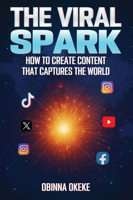 The Viral Spark: How to Create Content that Captures the World, (Paperback)