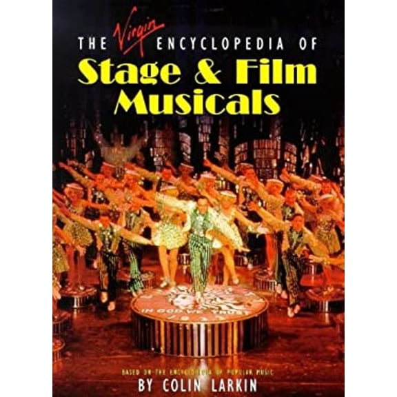 Pre-Owned The Virgin Encyclopedia of Stage and Film Musicals (Virgin Encyclopedia Series) (Paperback) 0753503751 9780753503751
