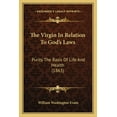 thumbnail image 1 of The Virgin In Relation To God's Laws : Purity The Basis Of Life And Health (1863) (Paperback), 1 of 1