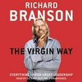 thumbnail image 1 of Pre-Owned The Virgin Way: Everything I Know about Leadership (Audiobook 9781483016313) by Sir Richard Branson, Gildart Jackson, 1 of 1