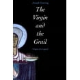 thumbnail image 1 of The Virgin and the Grail : Origins of a Legend (Paperback), 1 of 1