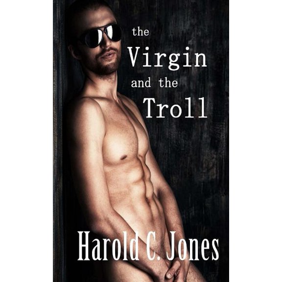 The Virgin and the Troll Paperback 1500937428 9781500937423 Harold C. Jones