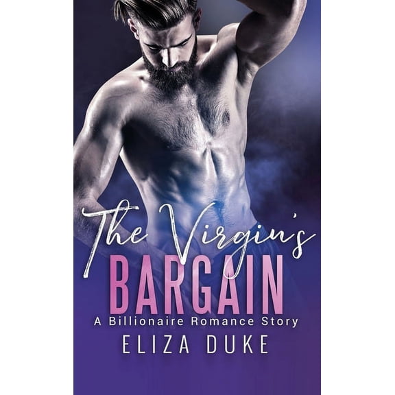 The Virgin's Bargain: A Billionaire Romance Story, (Hardcover)